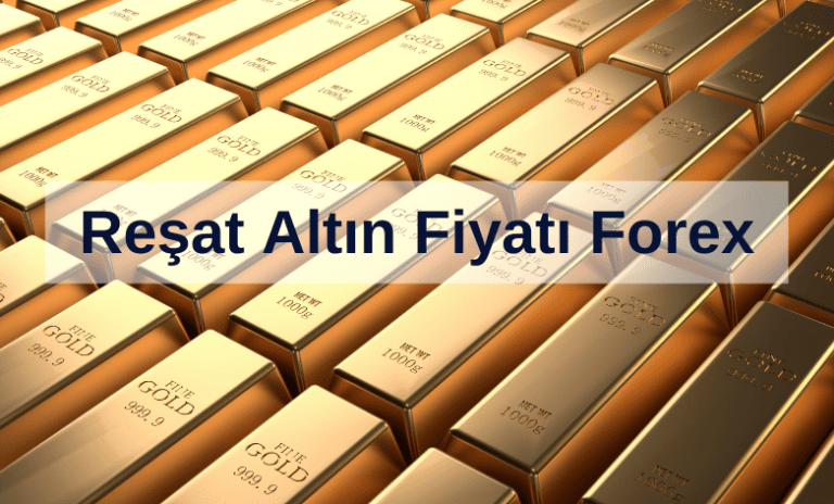 Reşat Altın Fiyatı Forex | Forex Altın Alım Satım Talimatları